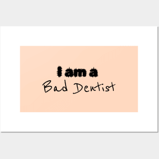 I'm a Bad Dentist - Dental Hygienist Floss Posters and Art